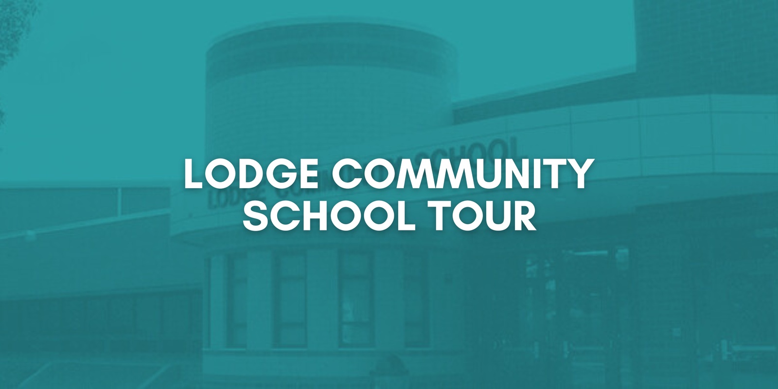 Banner image for Lodge Community School Tour