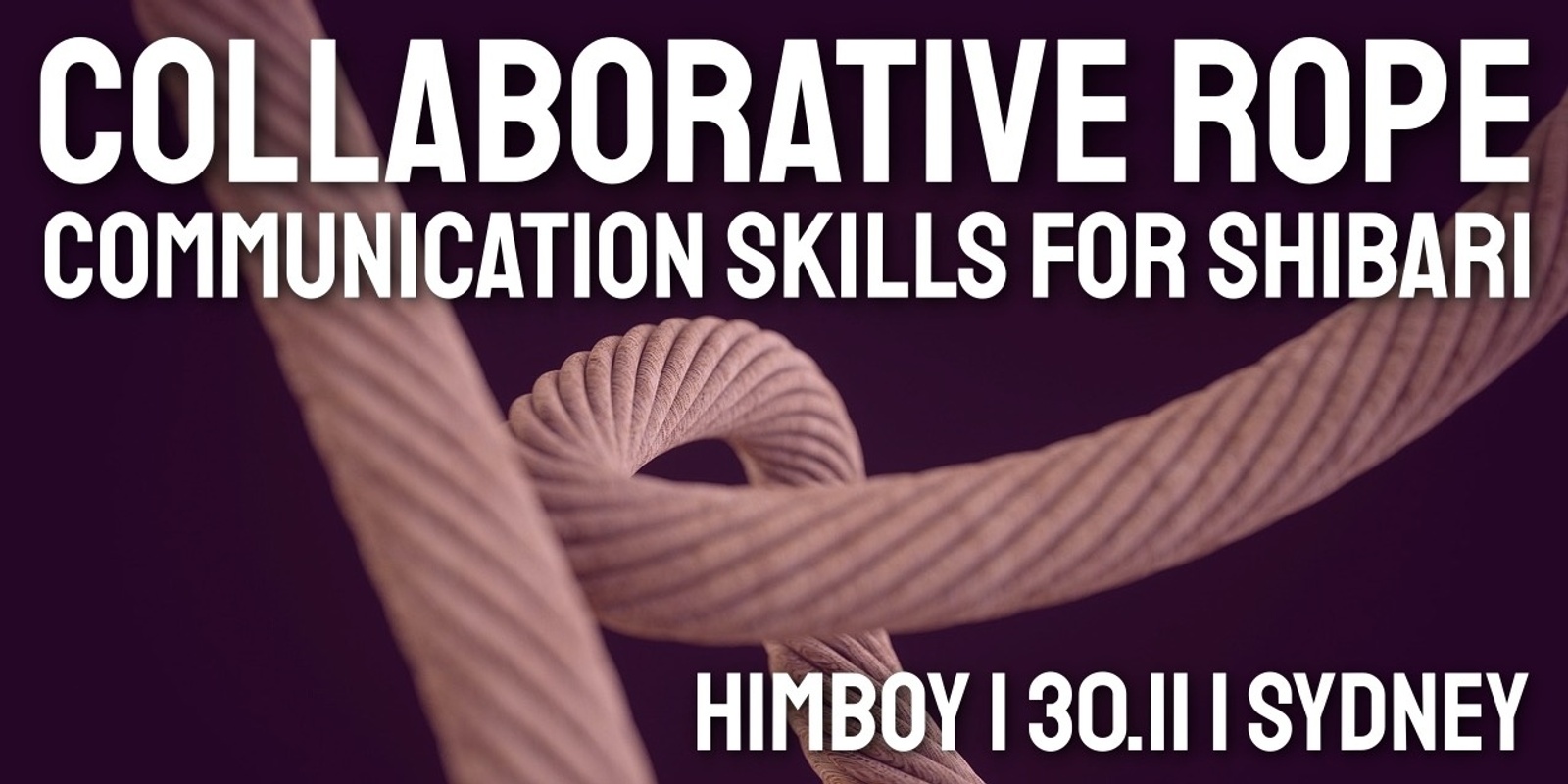 Banner image for SYDNEY Collaborative Rope w/ Himboy