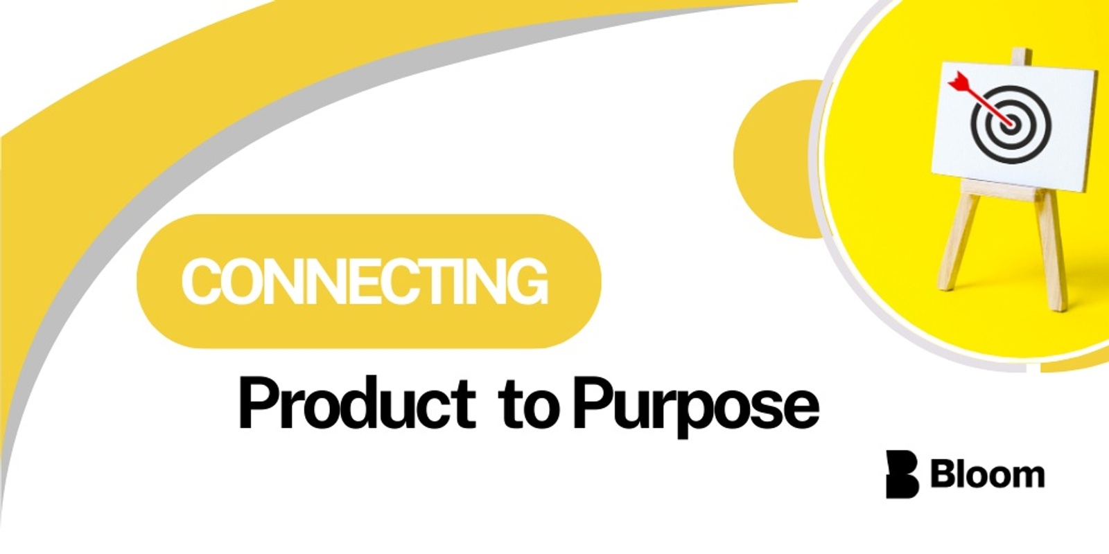 Banner image for Connecting Product to Purpose