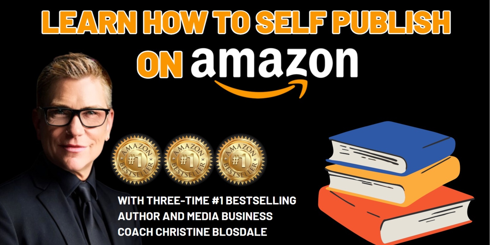 Banner image for How To Self-Publish An Amazon #1 Bestseller - FREE EVENT!