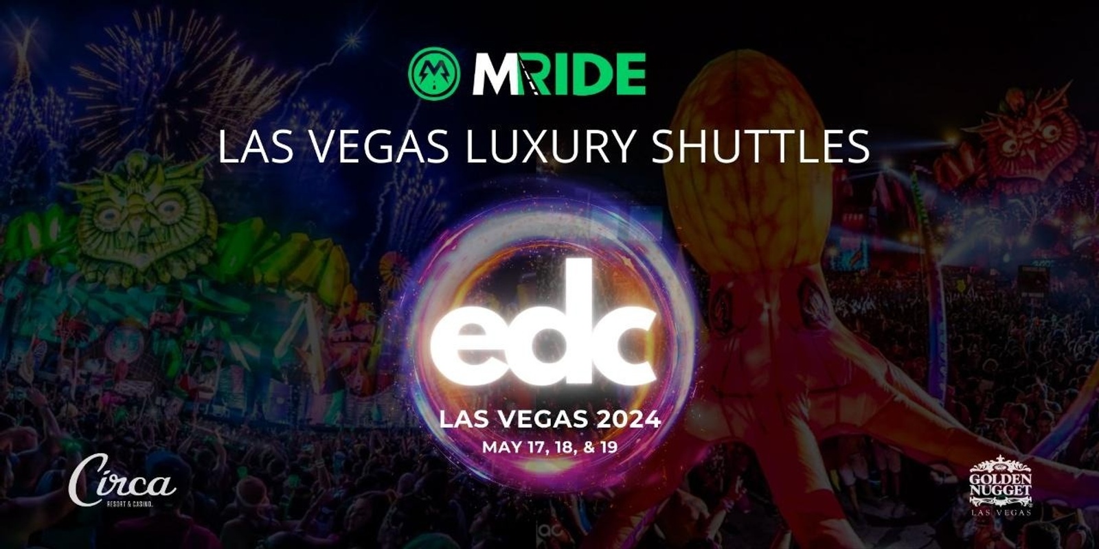 Banner image for EDC SHUTTLE BUS from Circa Resort and Casino 5/17-5/19/2024