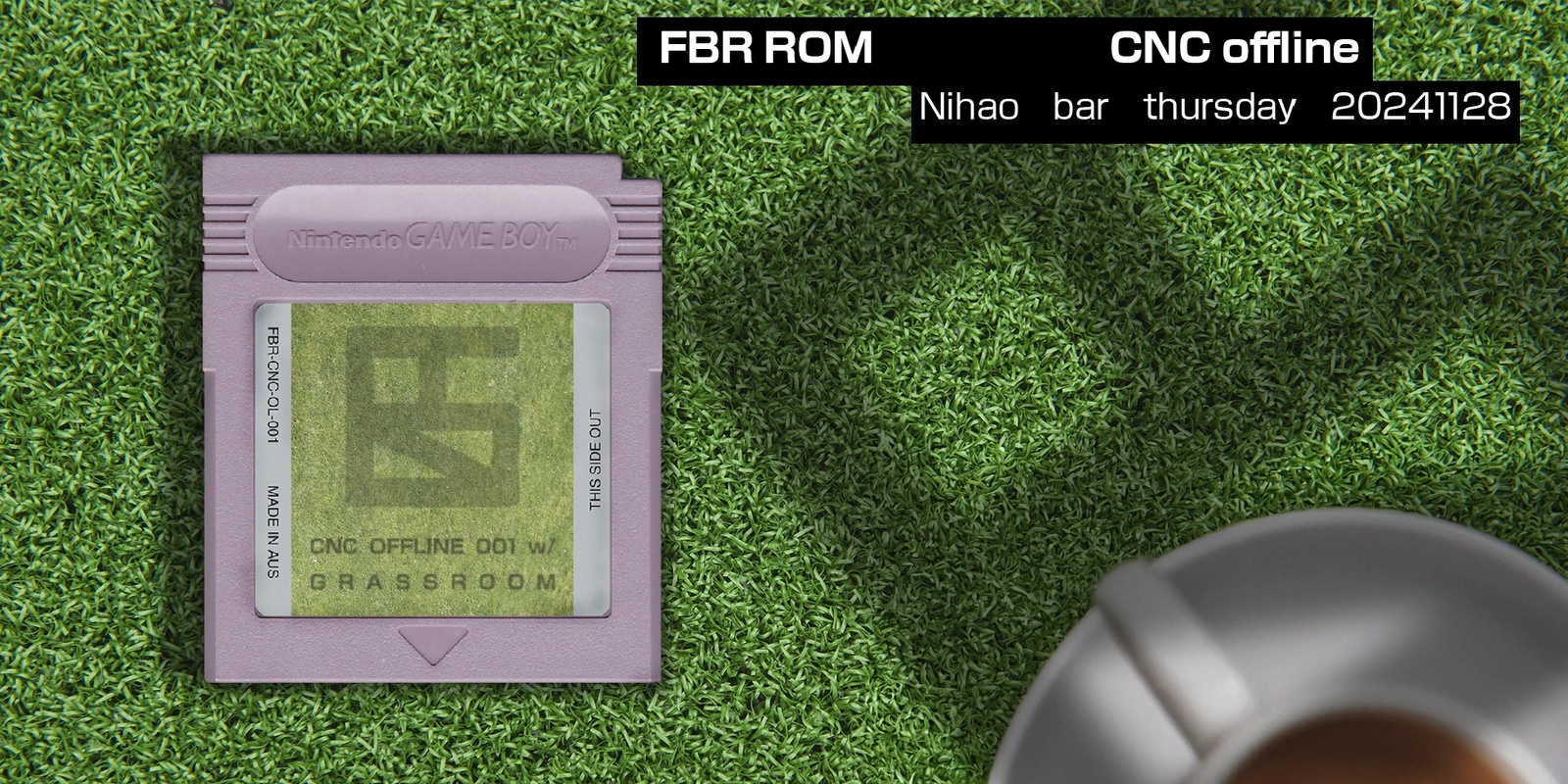 Banner image for FBR ROM x Grassroom presents: CNC offline 001 = [ 'jules' , 'silly_bitches_die' , 'eric_carney' , 'luke_wilton' ]