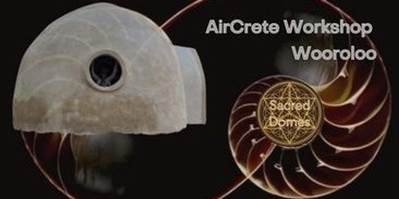 Banner image for SACRED DOMES - AIRCRETE WORKSHOP - WOOROLOO - 1st & 2nd July