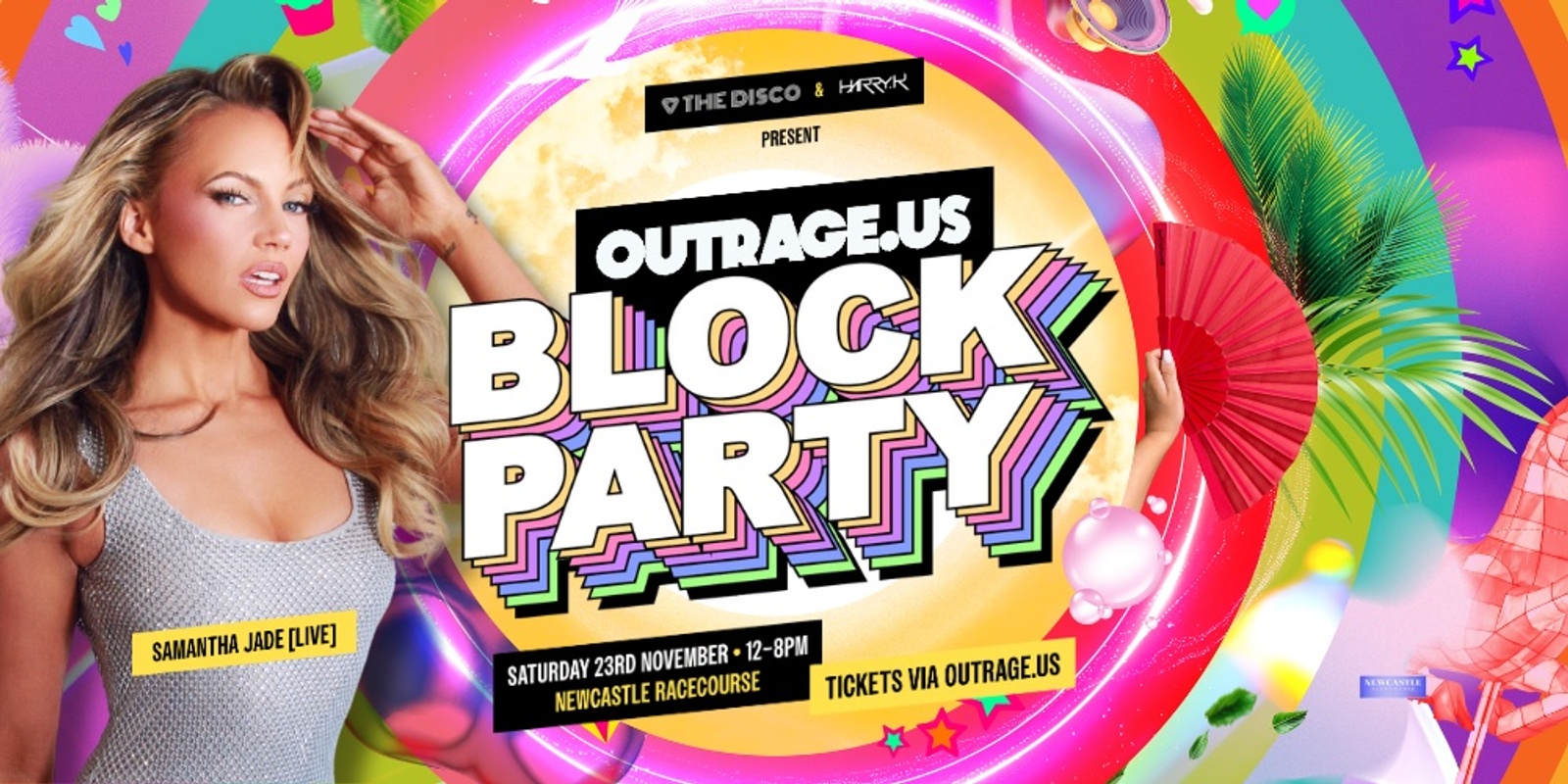 Banner image for The Disco x Harry K Present: The OUTRAGEOUS Block Party ft. Samantha Jade (LIVE)