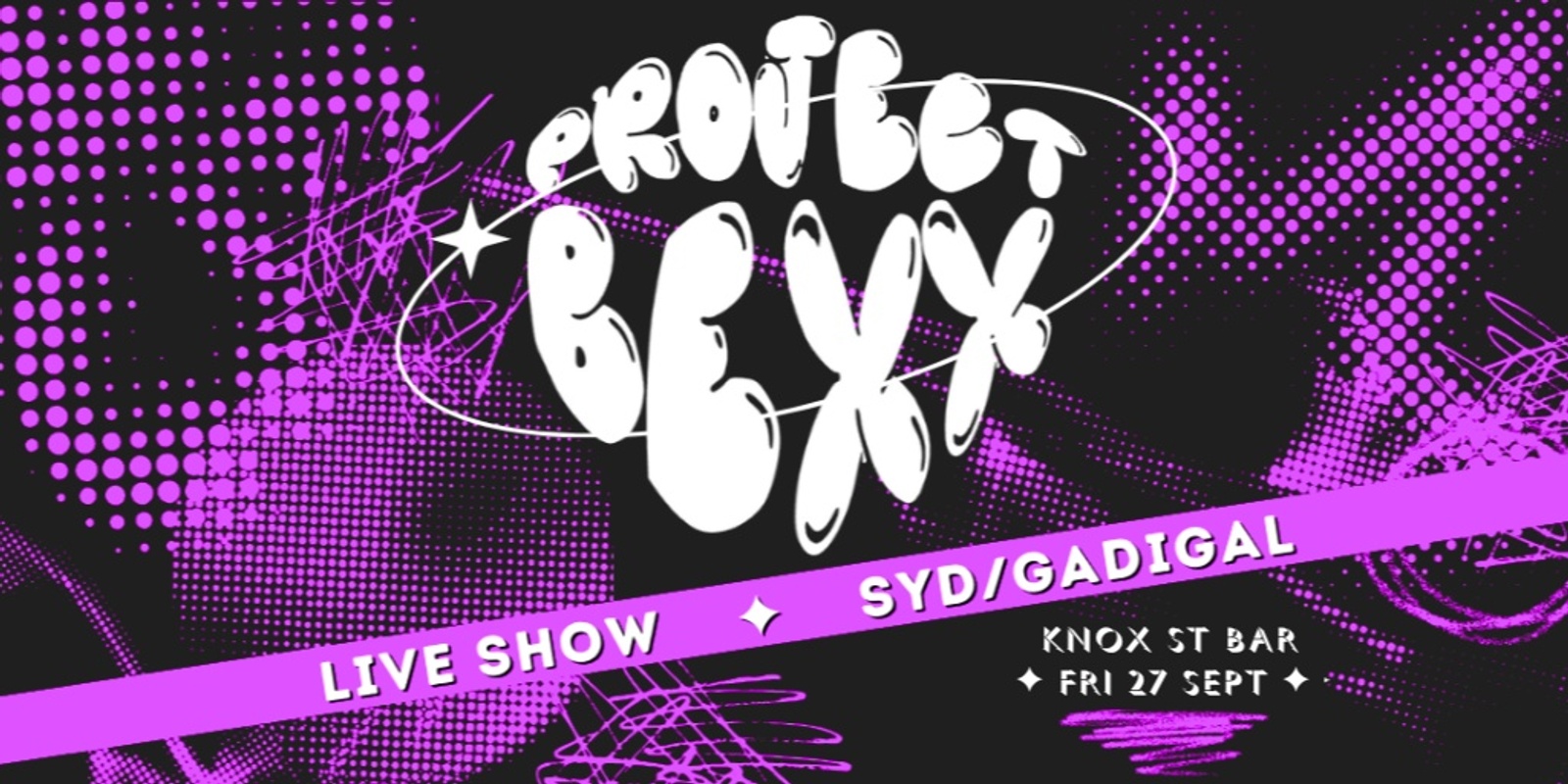 Banner image for ☆★ PROJECT BEXX ★ LIVE SYDNEY SHOW ★☆