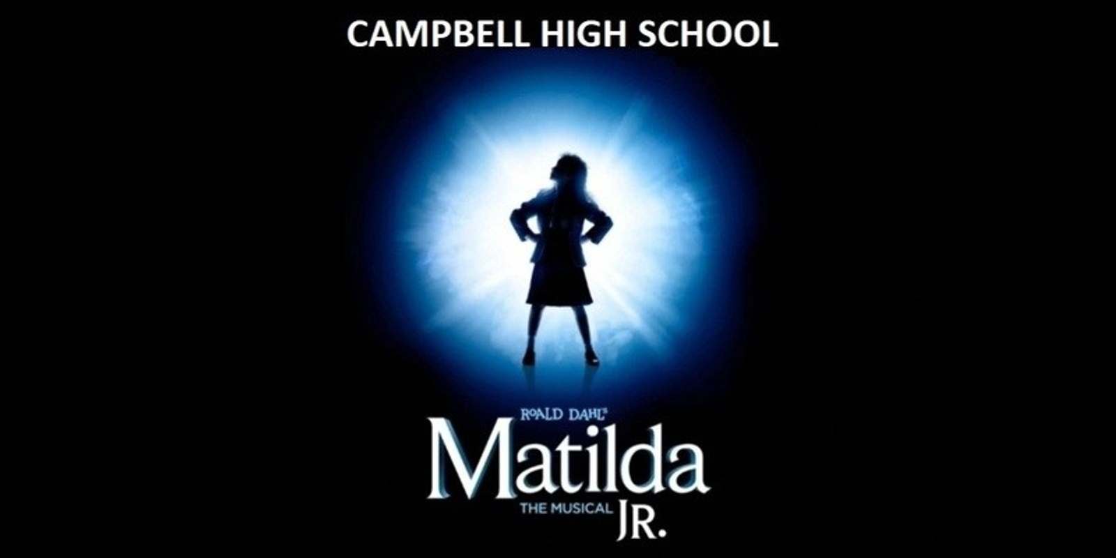 Banner image for CAMPBELL HIGH SCHOOL Production: MATILDA Jr