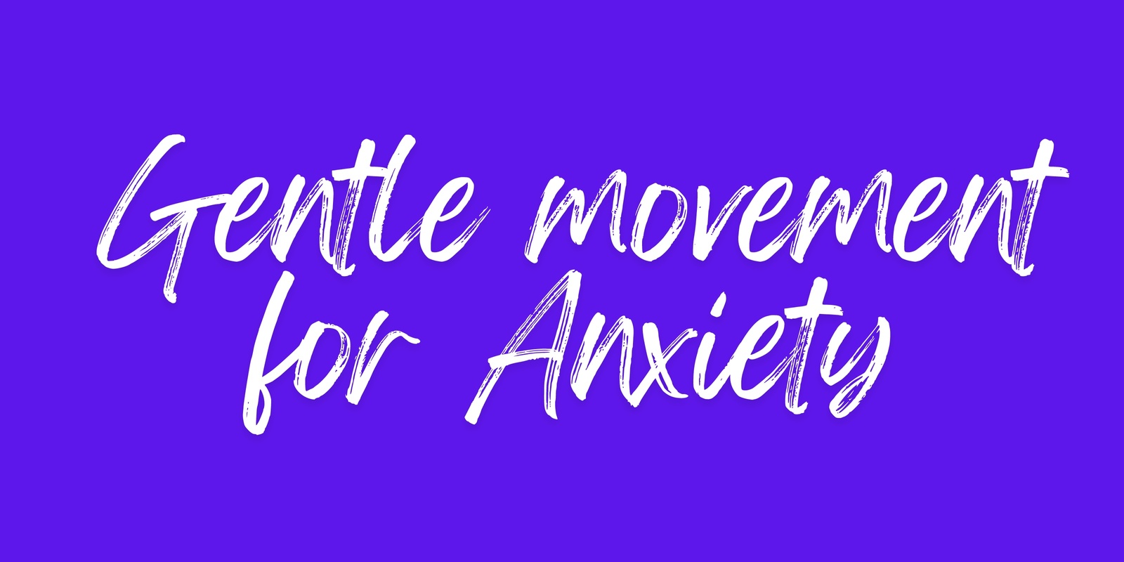 Banner image for Movement for Anxiety