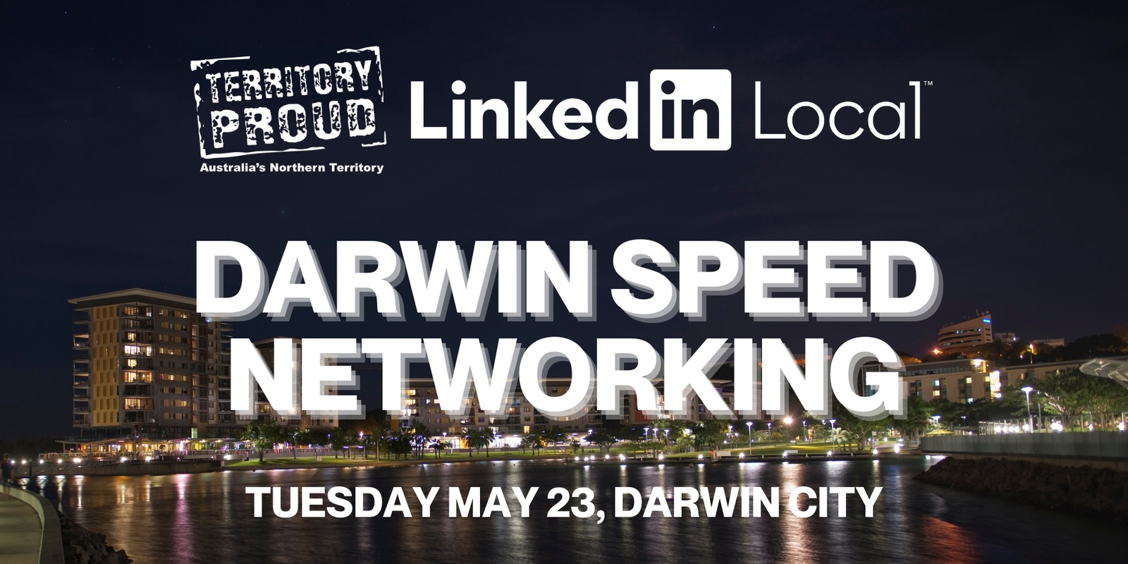 Banner image for Territory Proud LinkedIn Local Darwin Speed Networking - May 23
