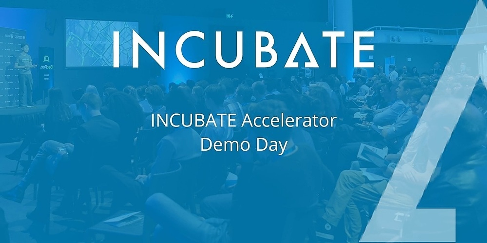 Banner image for INCUBATE Startup Accelerator Demo Day