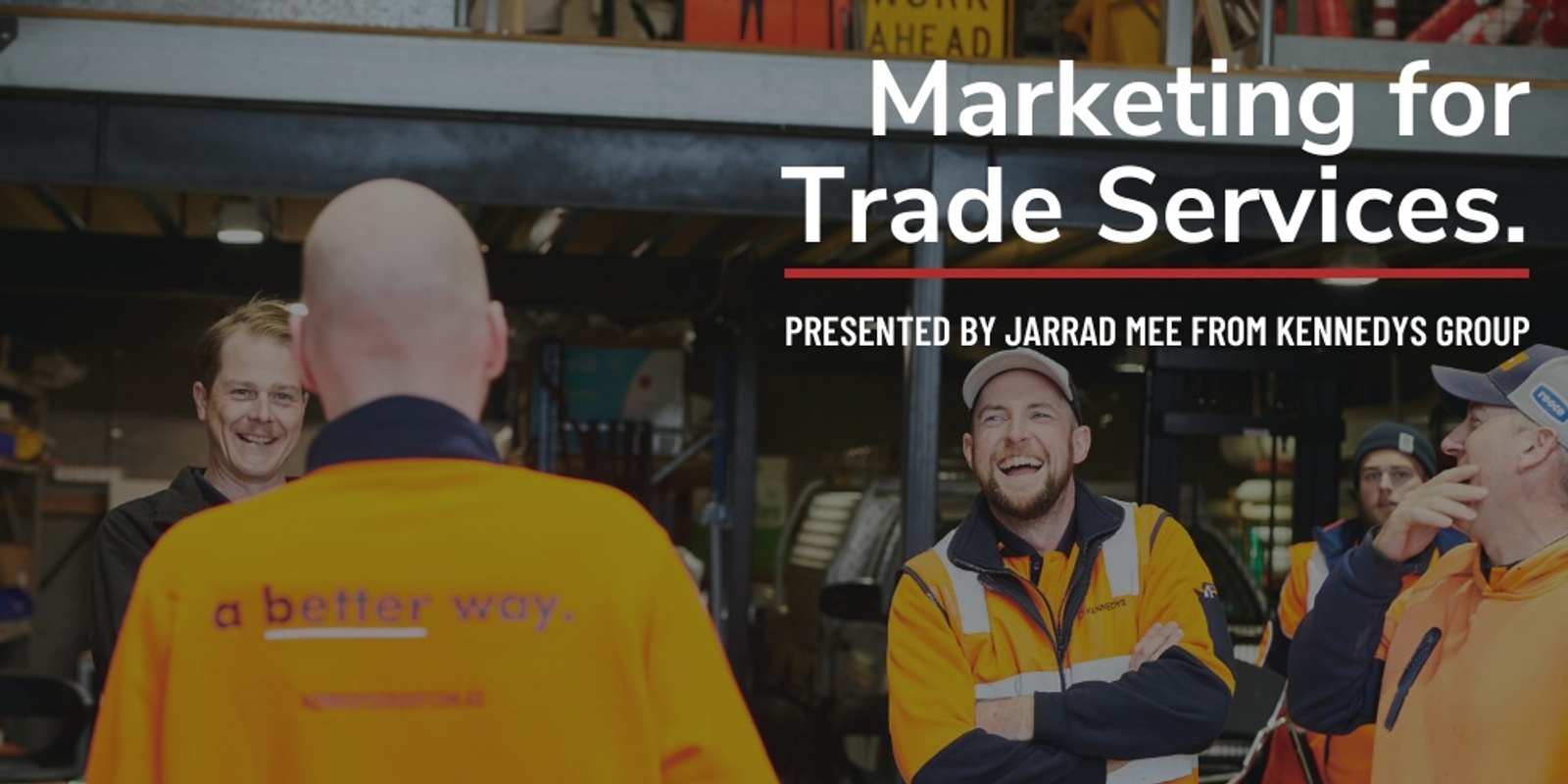 Banner image for Marketing for Trade Services | Presented by Jarrad Mee from Kennedys Group