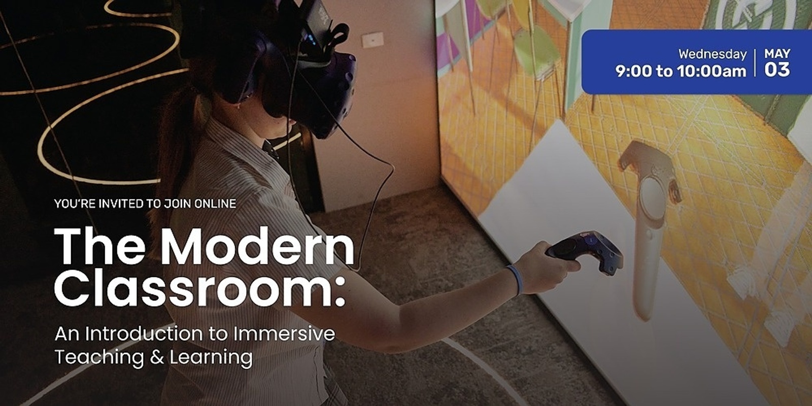 Banner image for  The Modern Classroom Online Event: An Introduction to Immersive Teaching & Learning 