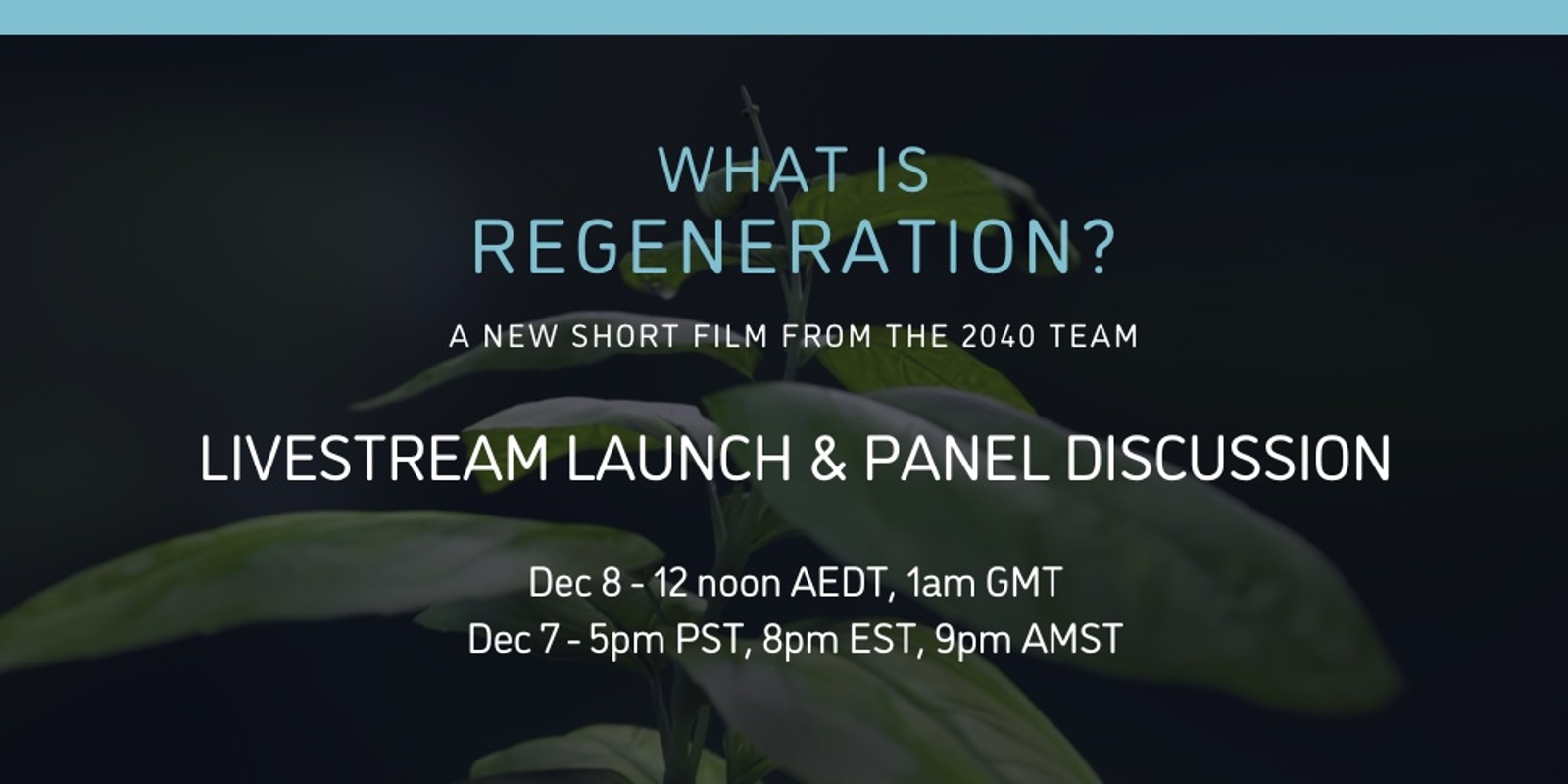 Banner image for "What is Regeneration?" Livestream short film launch and panel discussion