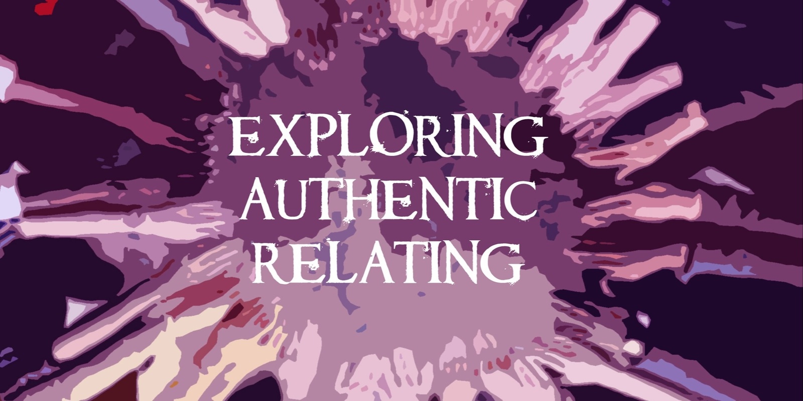 Banner image for Exploring Authentic Relating [Sawtell, Coffs Harbour]