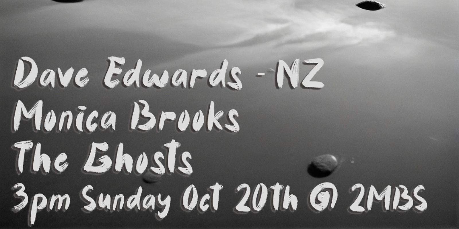 Banner image for Dave Edwards (NZ), Monica Brooks, The Ghosts