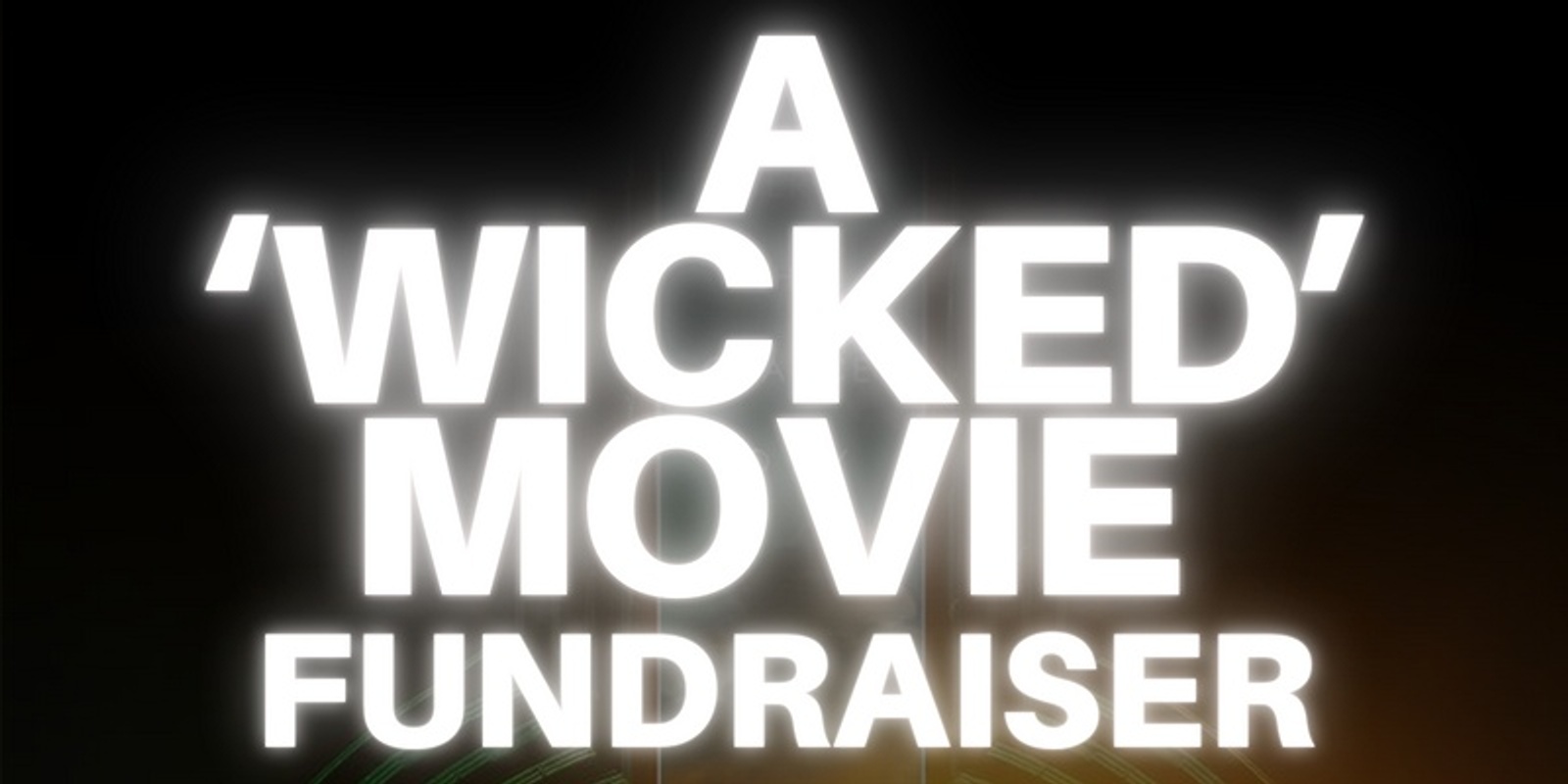 Banner image for A 'Wicked' Movie Fundraiser