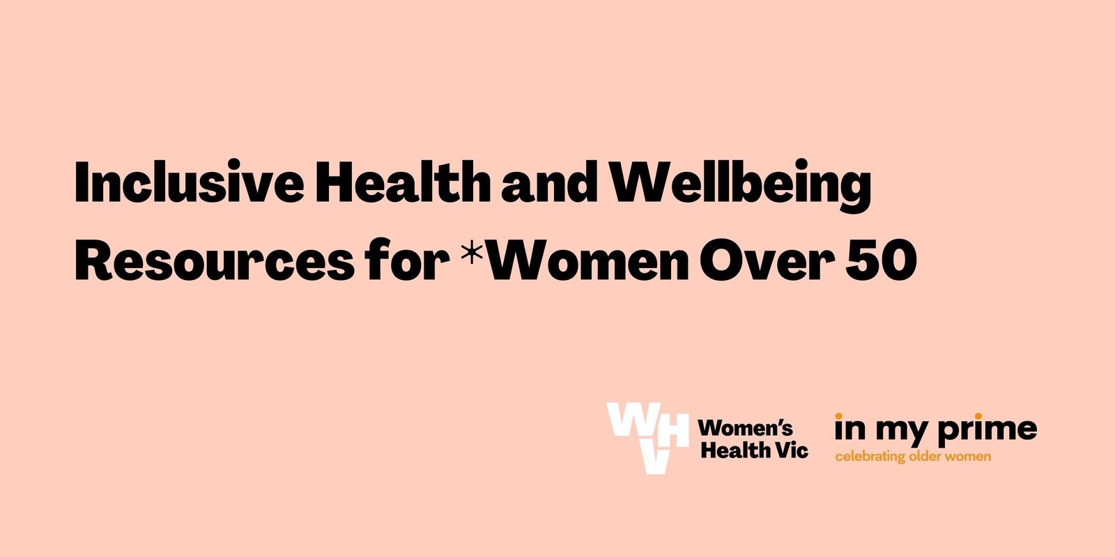 Banner image for Inclusive Health and Wellbeing Resources for *Women Over 50 