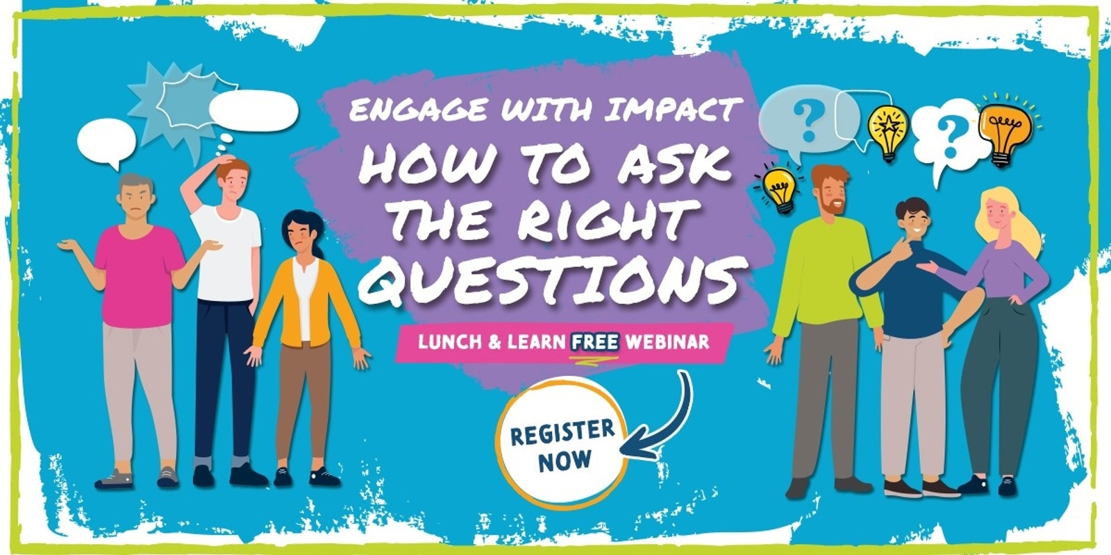 Banner image for Engage with Impact - how to ask the right questions