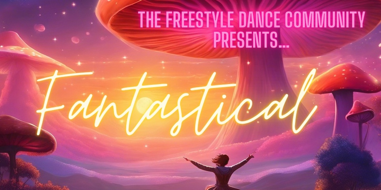 Banner image for Fantastical! Freestyle dance community concert