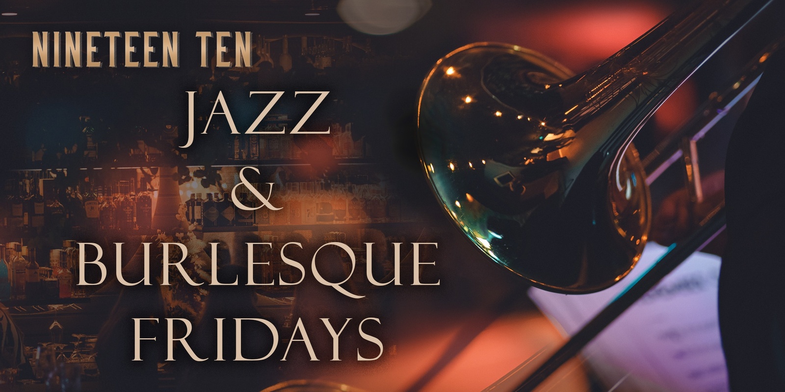 Banner image for Nineteen Ten Jazz & Burlesque Fridays
