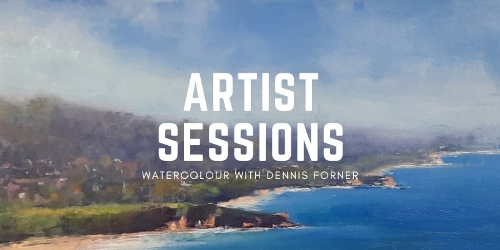 Artist Sessions - Watercolour with Dennis Forner | Humanitix