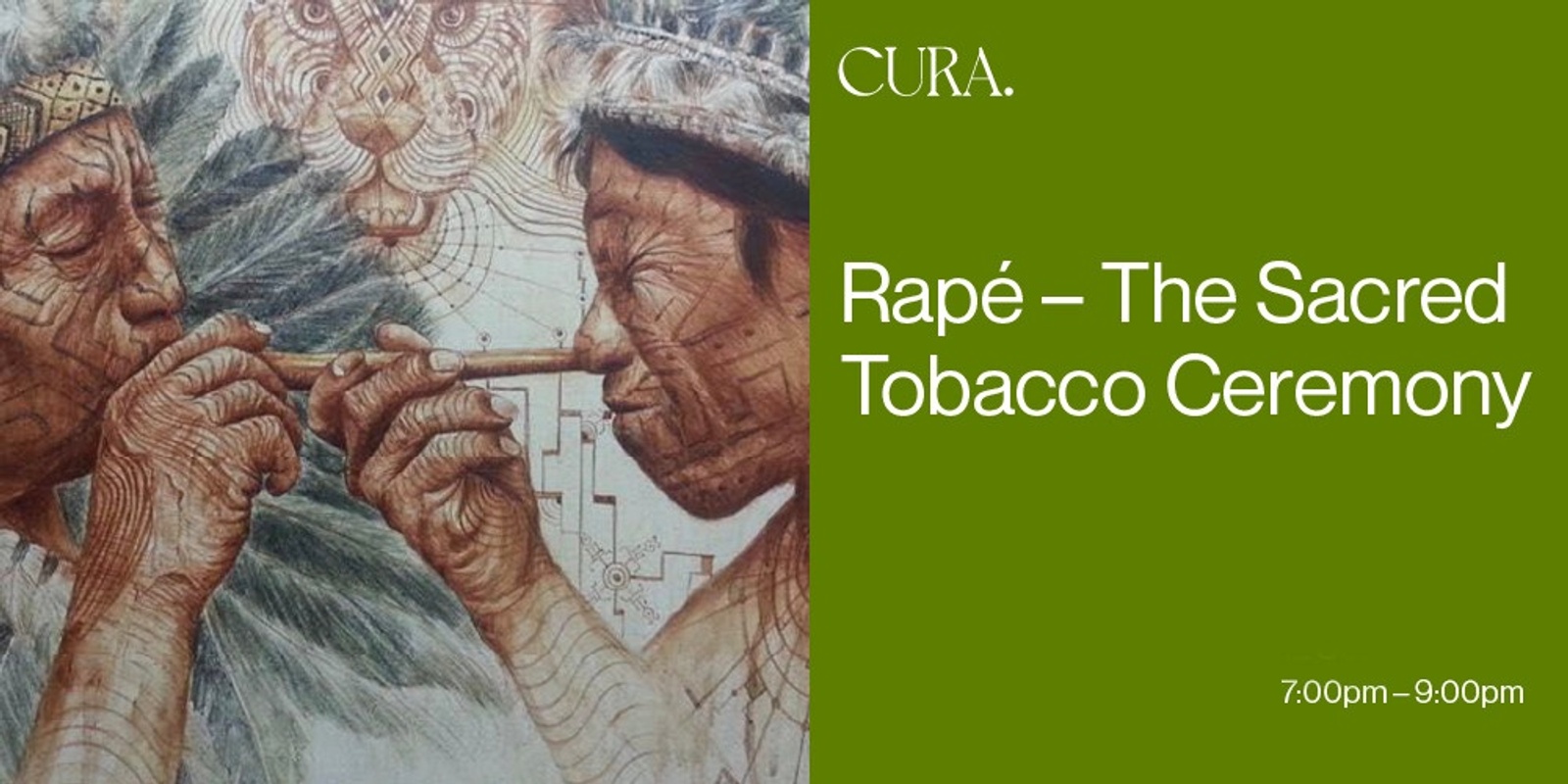 Banner image for Rapé – The Sacred Tabacco Ceremony (10th Feb)