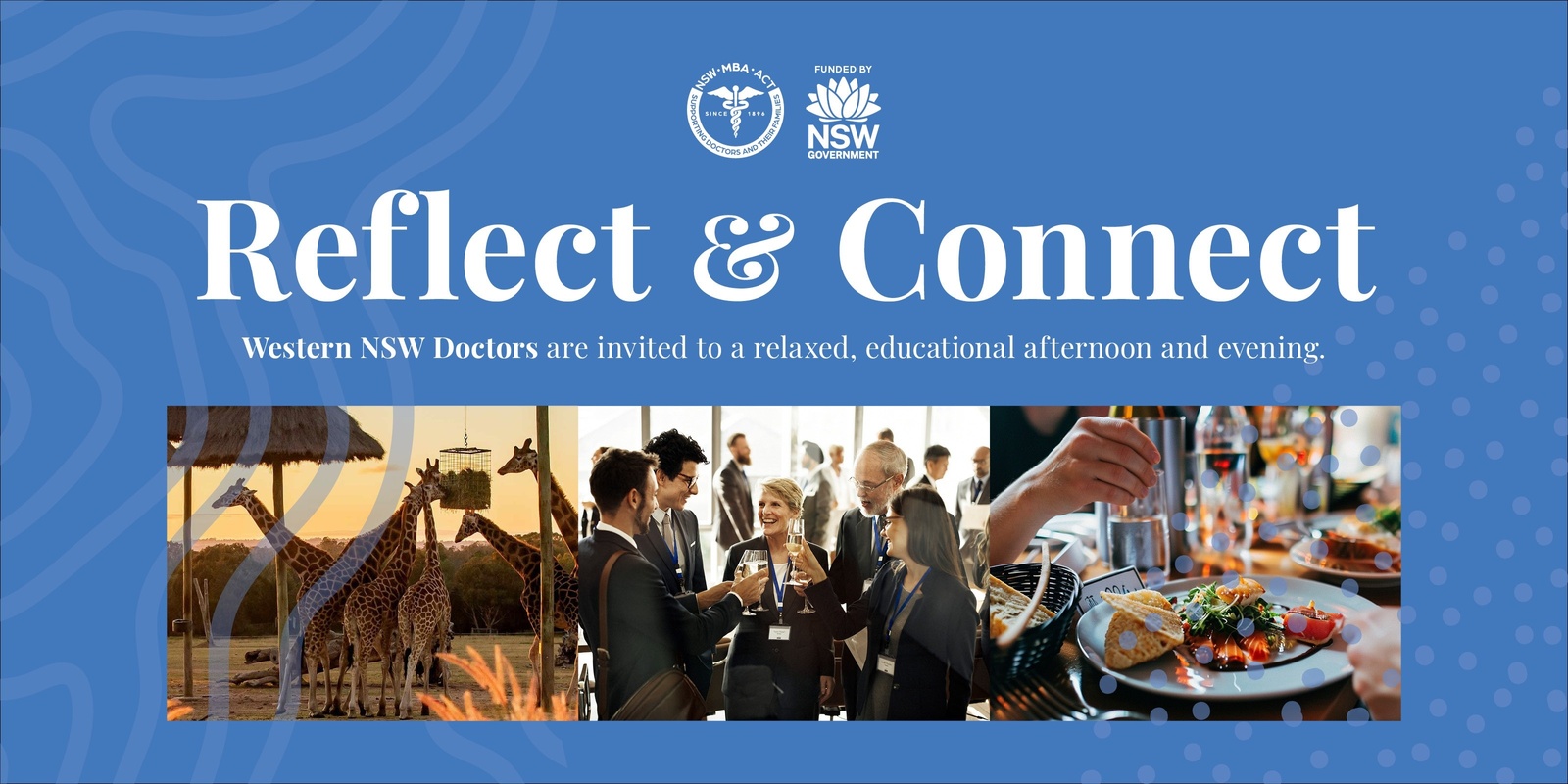 Banner image for  REFLECT and CONNECT - DUBBO Workshops and Networking Dinner -  This is a FREE EVENT for Western NSW Doctors ONLY - Facilitated by MBA NSW-ACT and funded by the NSW Government