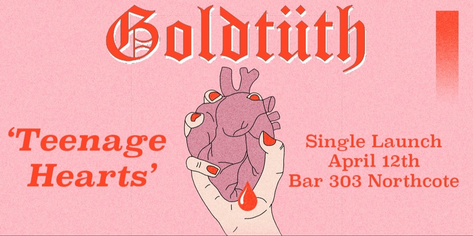 Banner image for 'Teenage Hearts' Goldtüth Single Launch!