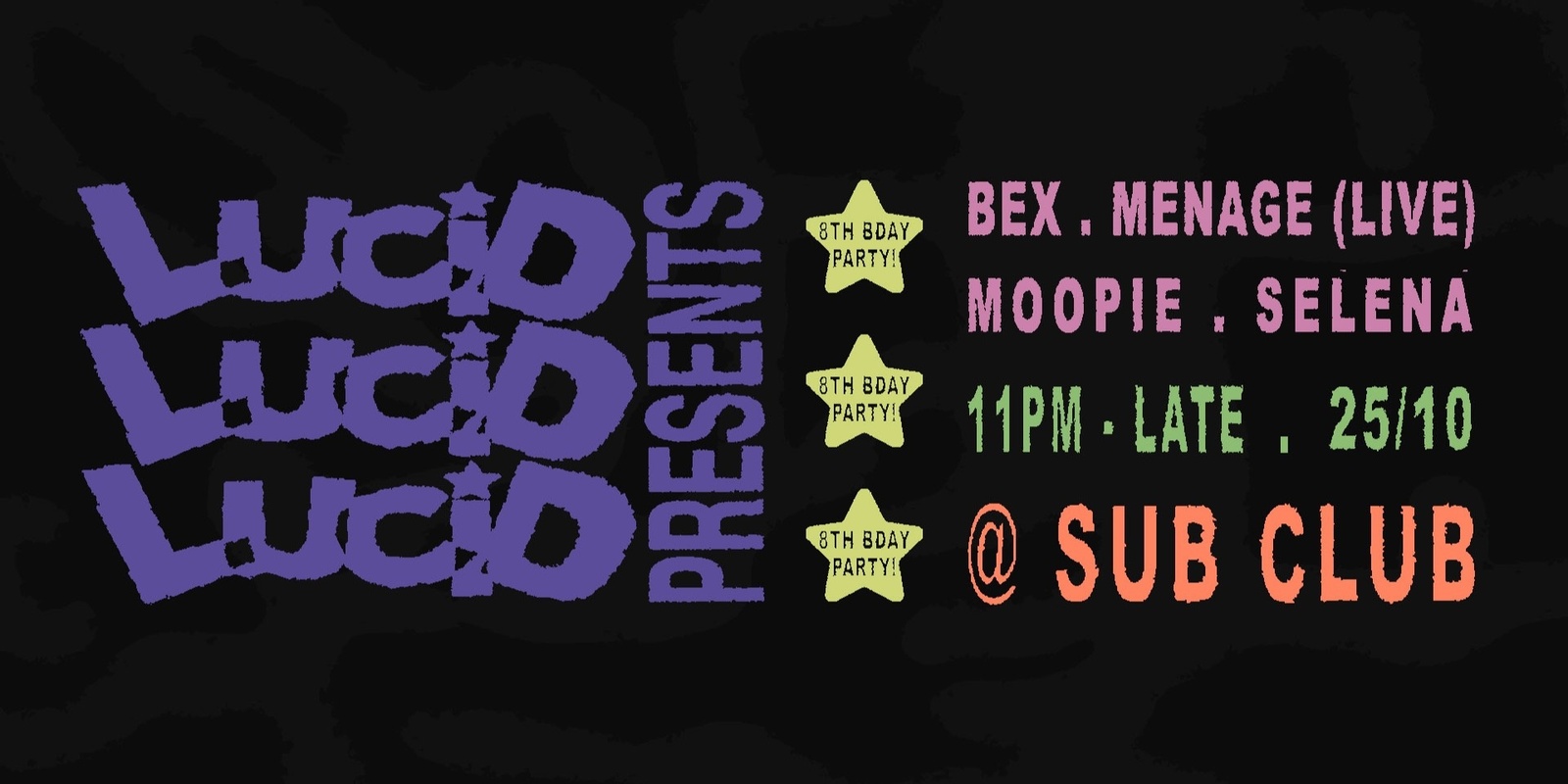 Banner image for 8 Years of Lucid: Ménage (live), Bex, Moopie, Selena + very special guest