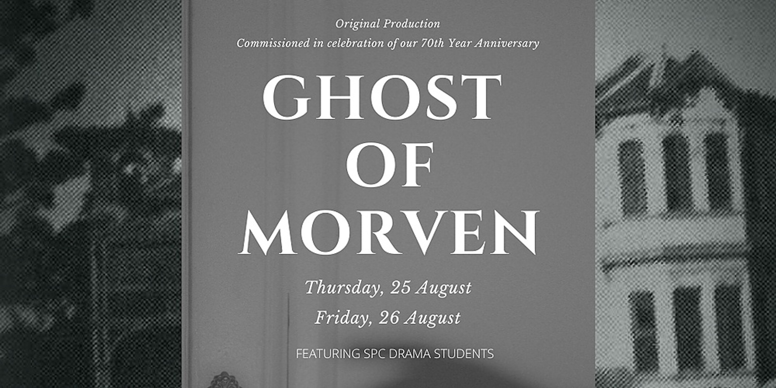 Banner image for The Ghost of Morven - Senior Dramatic Production 26 August 2022