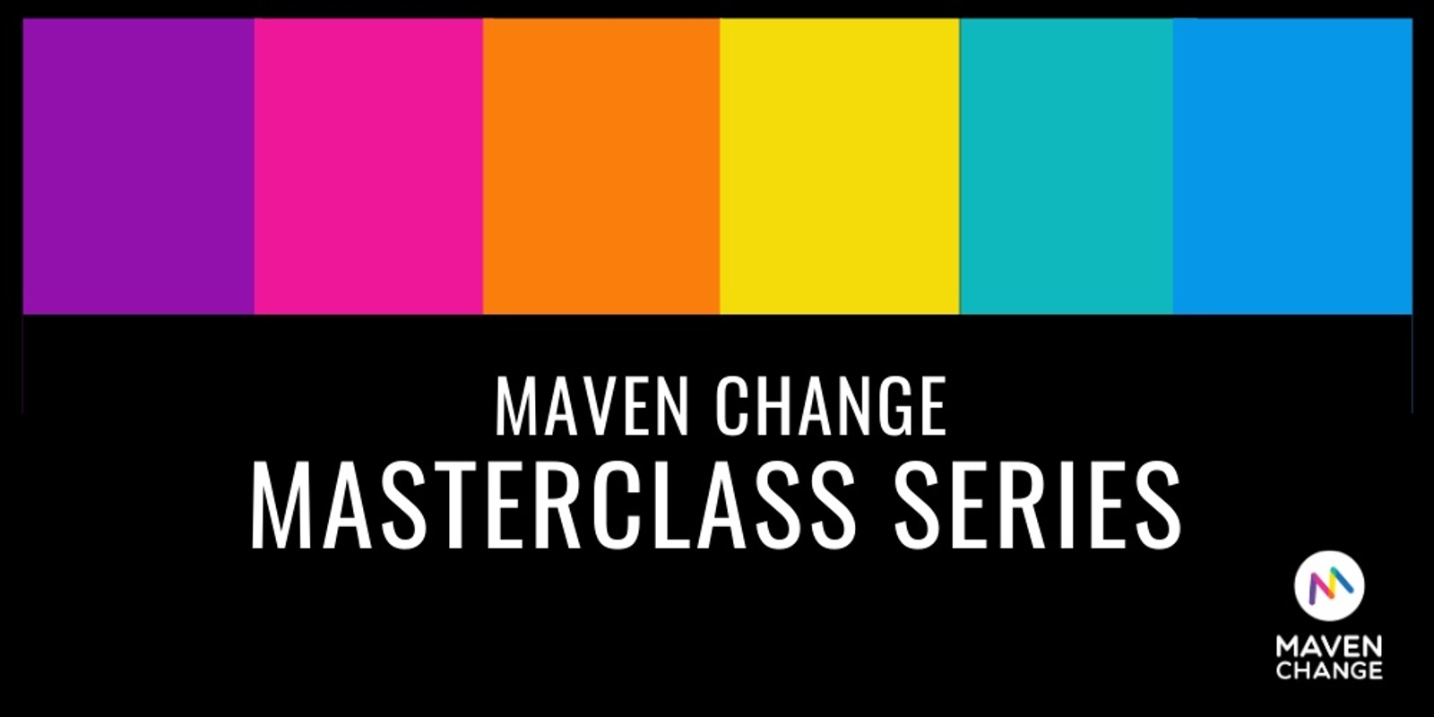 Banner image for Maven Change Masterclass Series - August Mavens