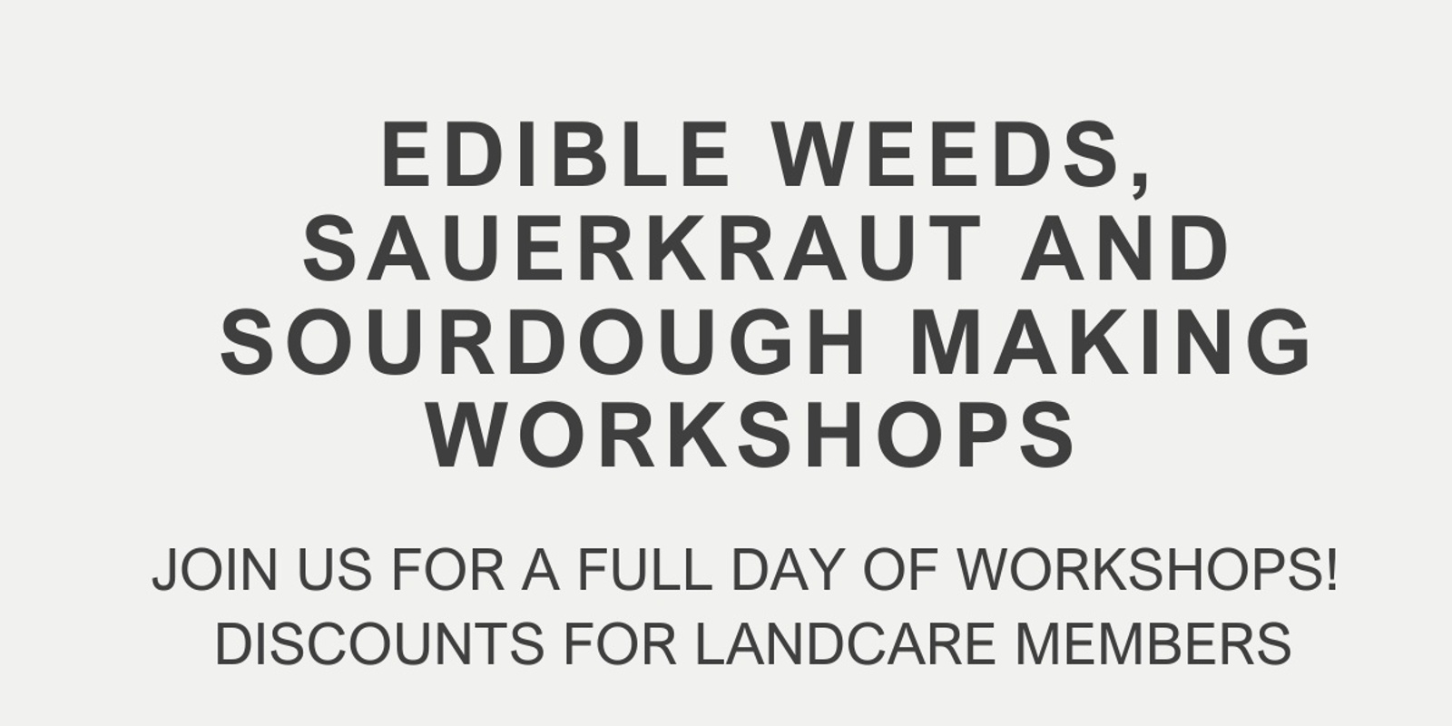 Banner image for Edible weeds, sauerkraut and sourdough making