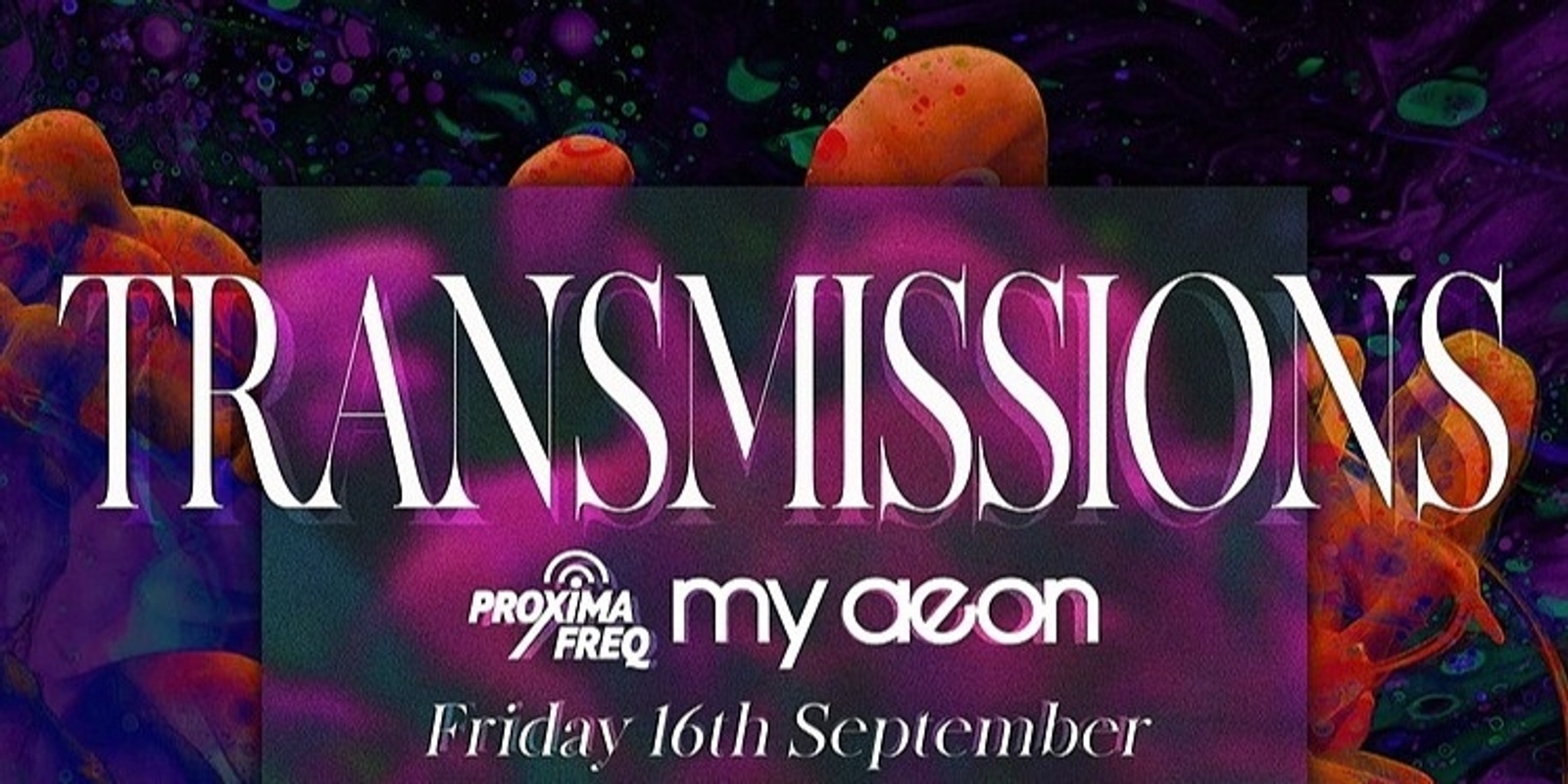 Banner image for Transmissions @ my aeon