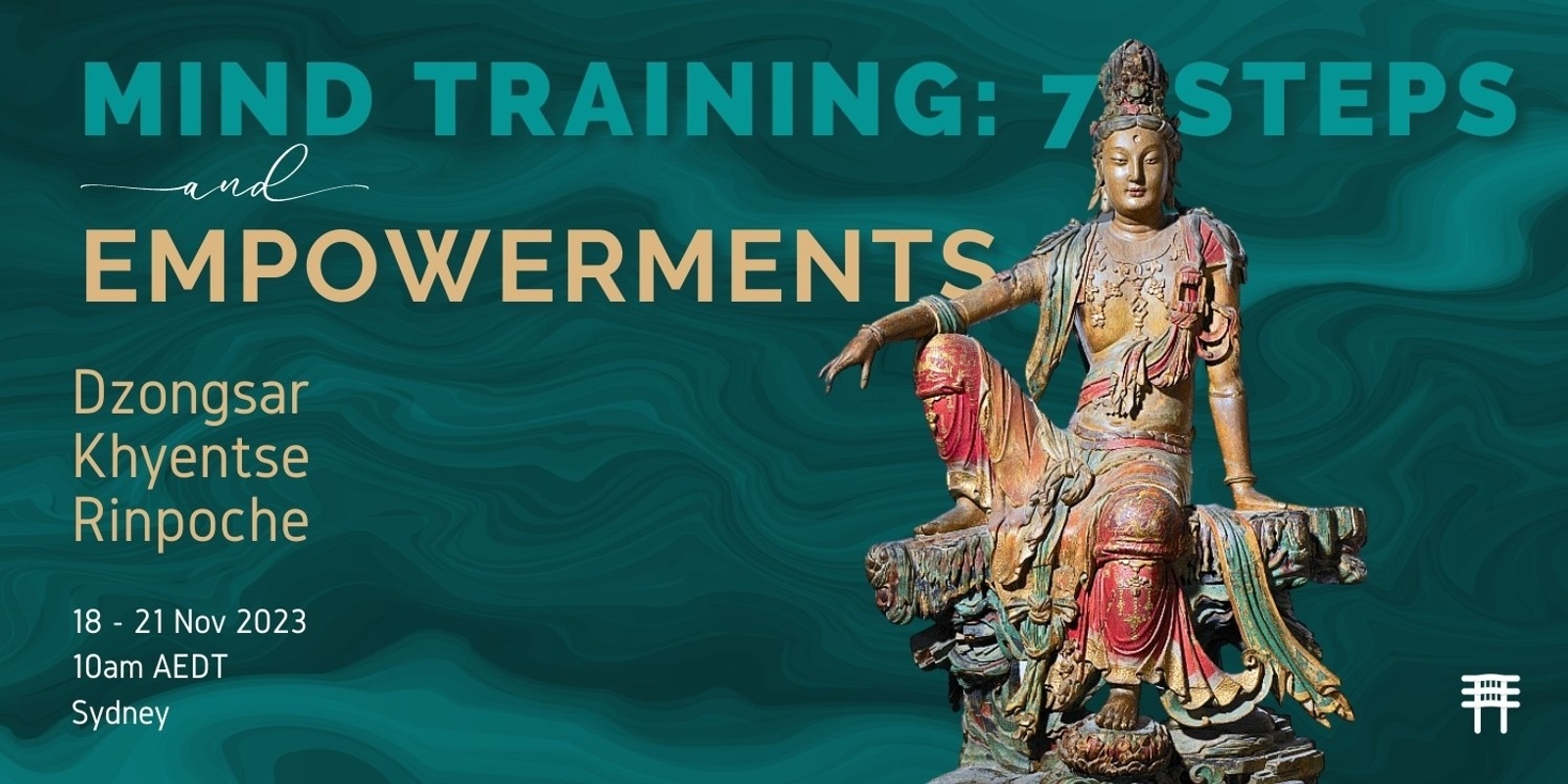 Banner image for Dzongsar Khyentse Rinpoche - Mind Training: 7 steps & Empowerments