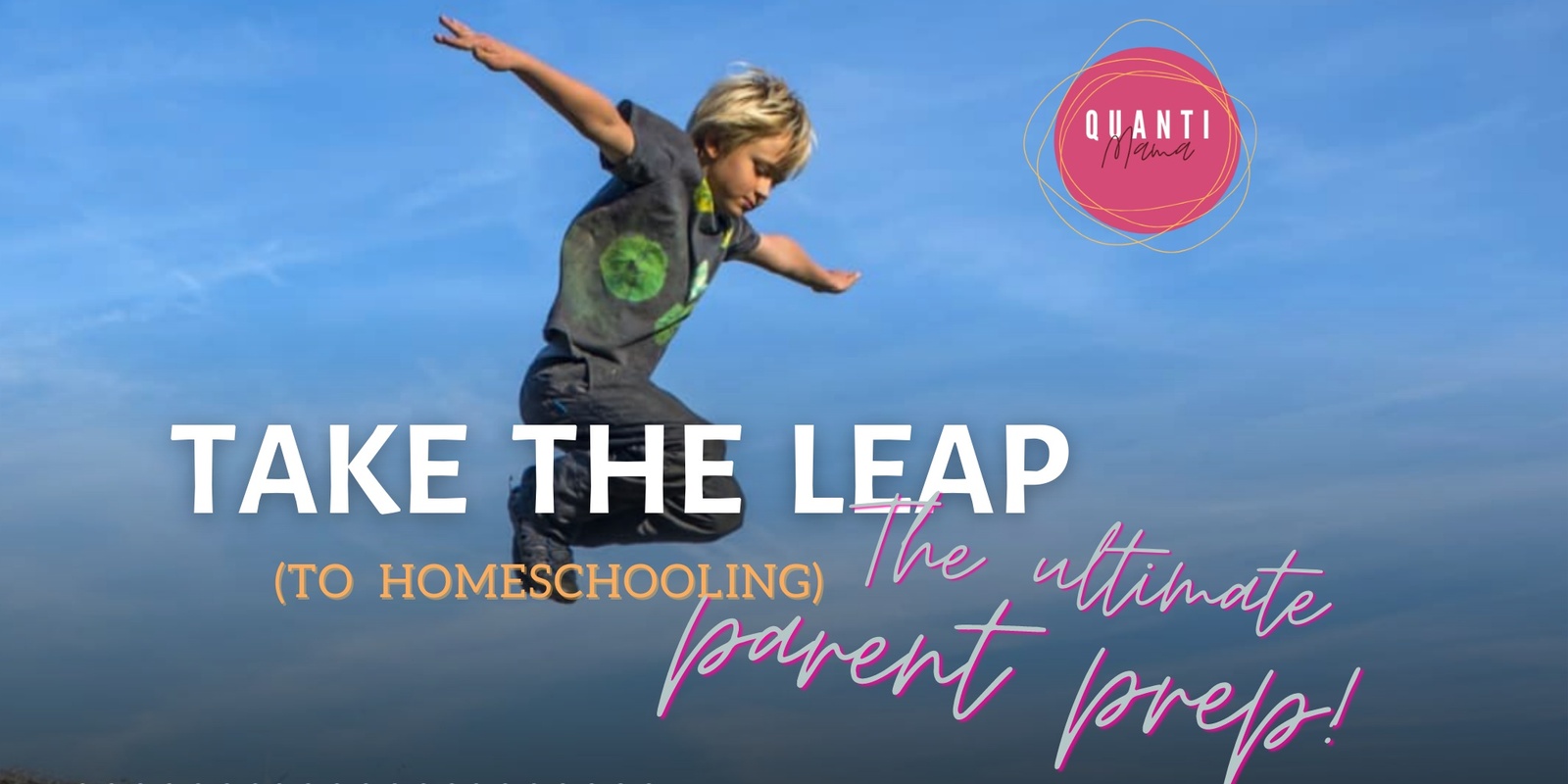 Banner image for Take The Leap (to Homeschooling)