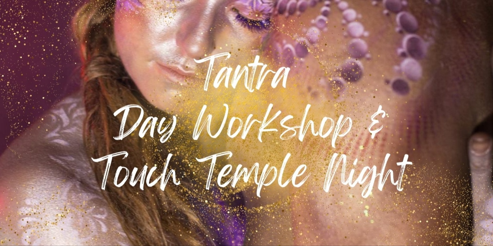 Banner image for Xmas 2 Day Special Event - Tantra Day Workshop & Temple Night Combo