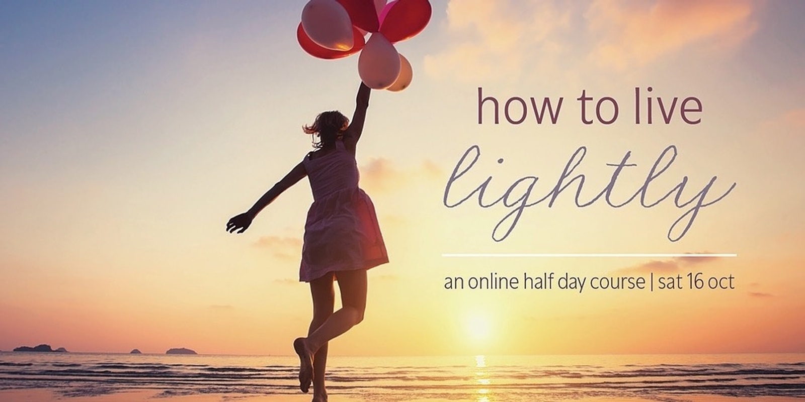 Banner image for How to Live Lightly (Online) - Sat 16 Oct