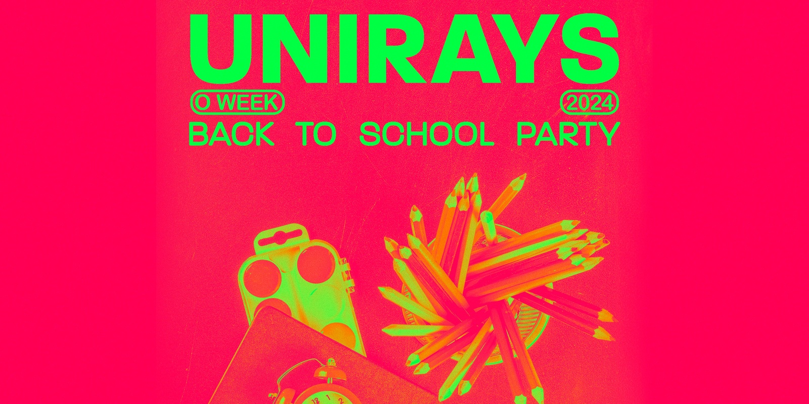 Banner image for Unirays O-Week 2024 ▬ Back2School Party [FINALE]