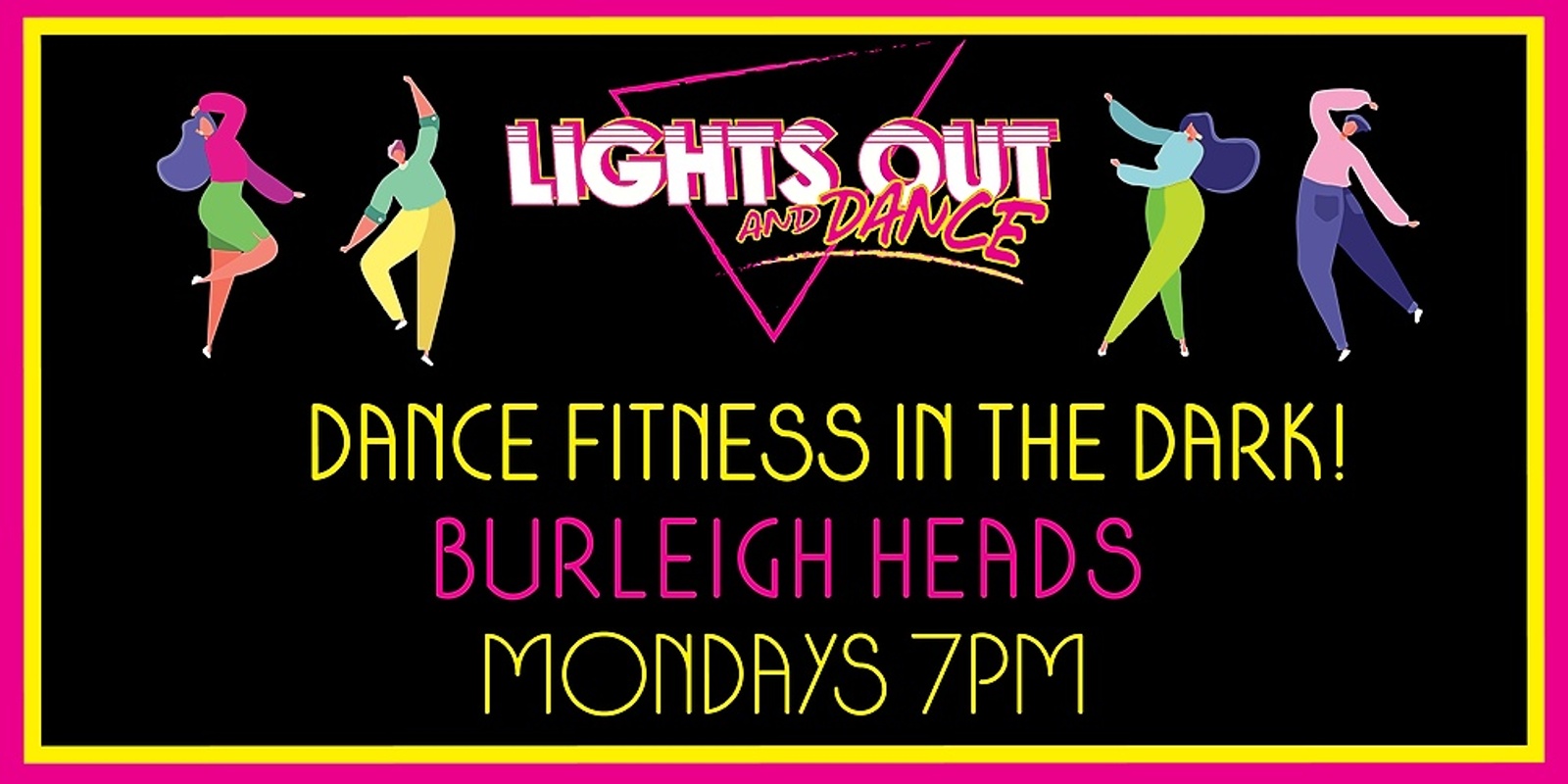 Banner image for Lights Out And Dance, Burleigh Heads