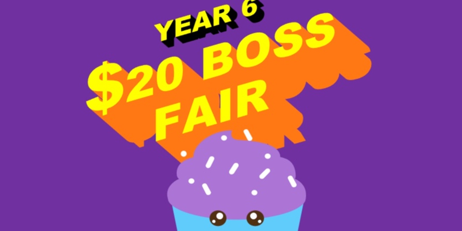 Banner image for Year 6 $20 Boss Fair