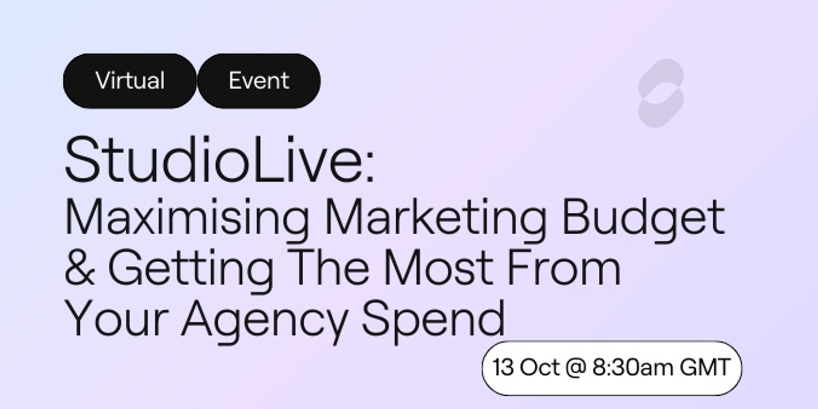 Banner image for StudioLive: Maximising Marketing Budget & Getting The Most From Your Agency Spend