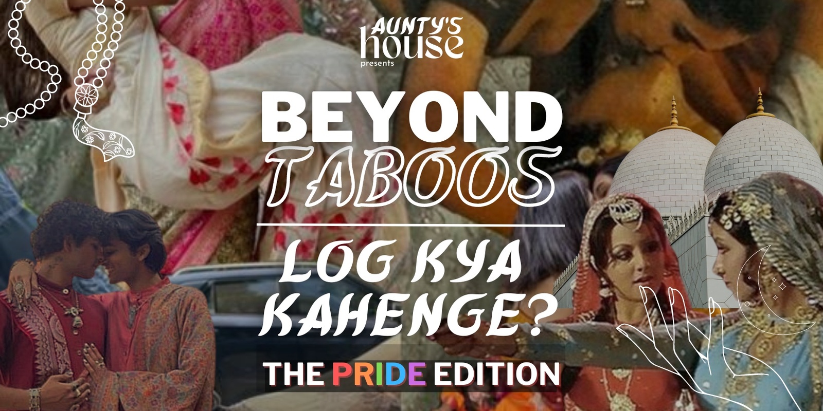 Banner image for Aunty's House | PRIDE FESTIVAL 🌈 | Beyond Taboos: Log Kya Kahenge? 