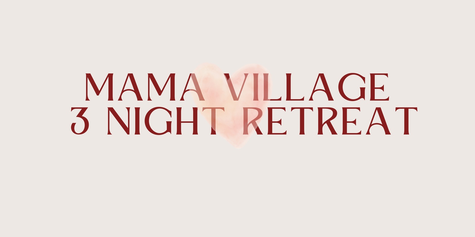 Banner image for Mama Village 3 Night Retreat