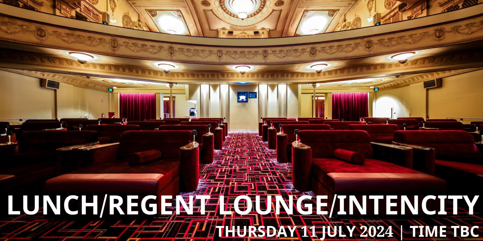 Banner image for Lunch/Regent Lounge/Intencity