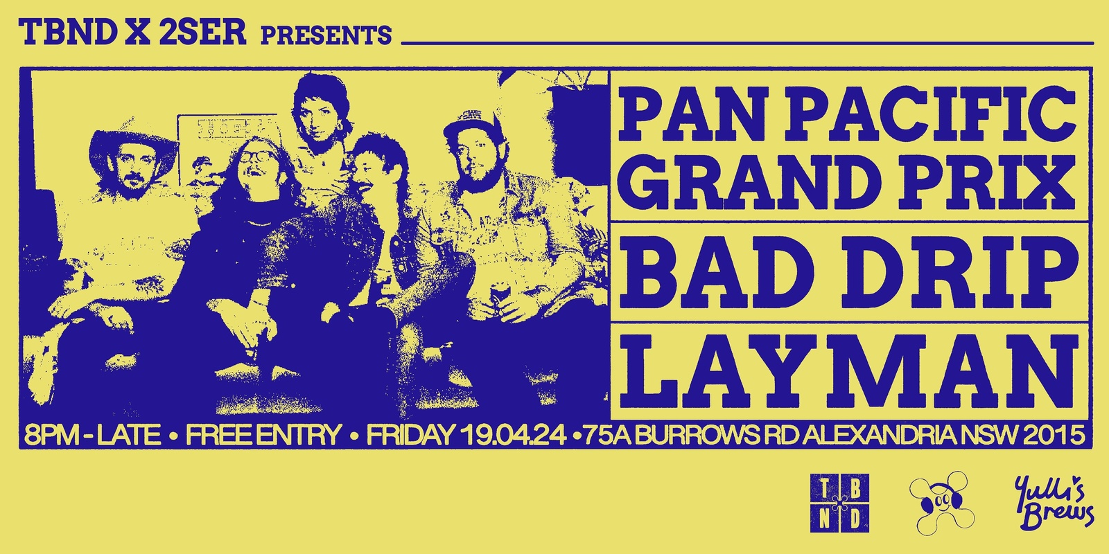 Banner image for The Band Next Door & 2SER Present.... Pan-Pacific Grand Prix, Bad Drip & Layman