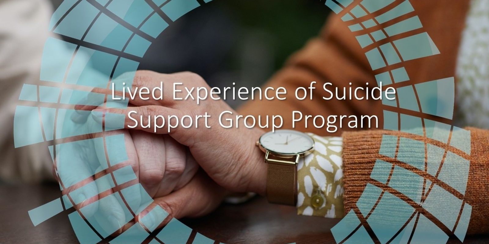 Banner image for Lived Experience of Suicide Grief Support Group Program