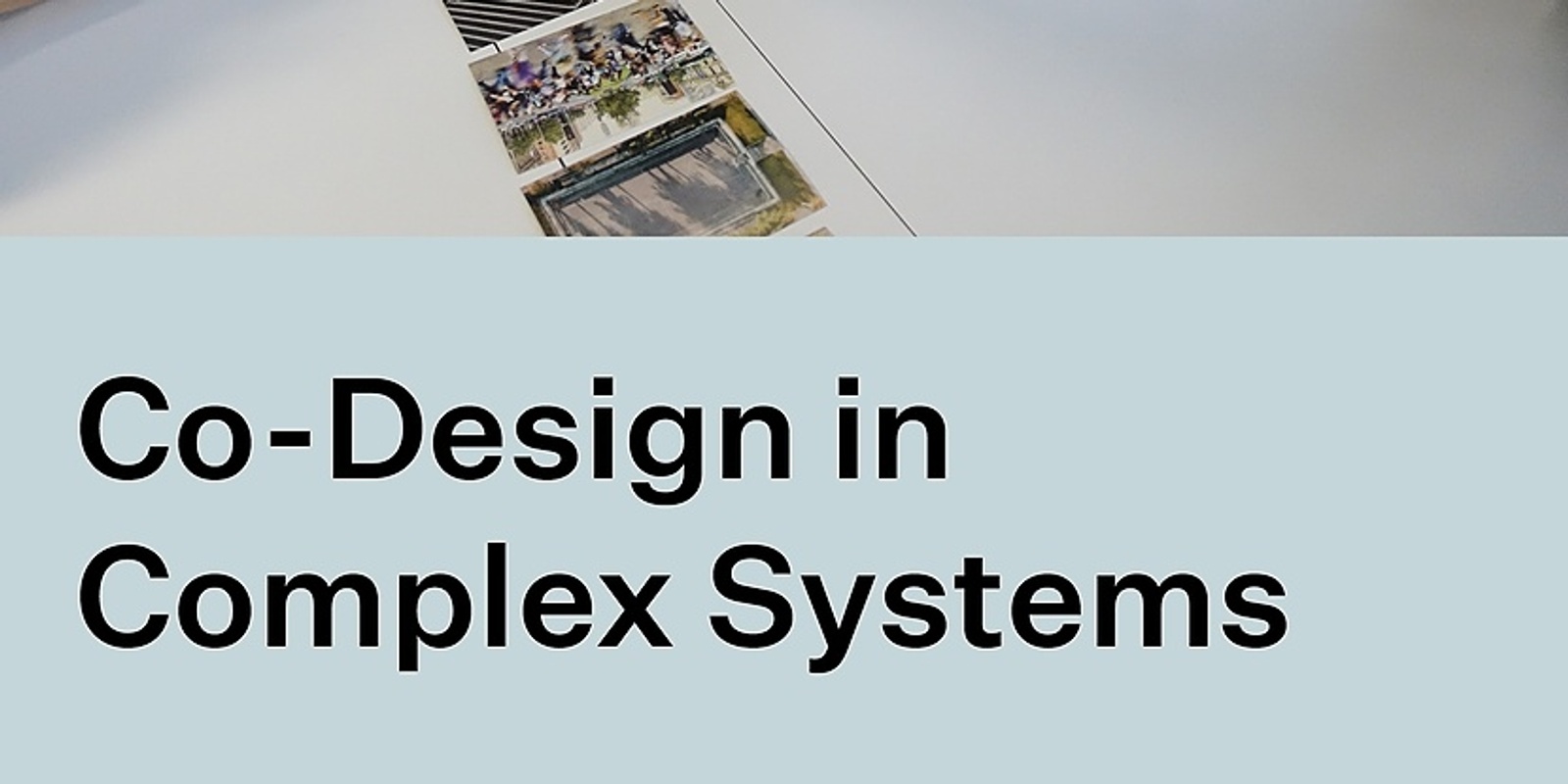 Banner image for Co-Design in Complex Systems