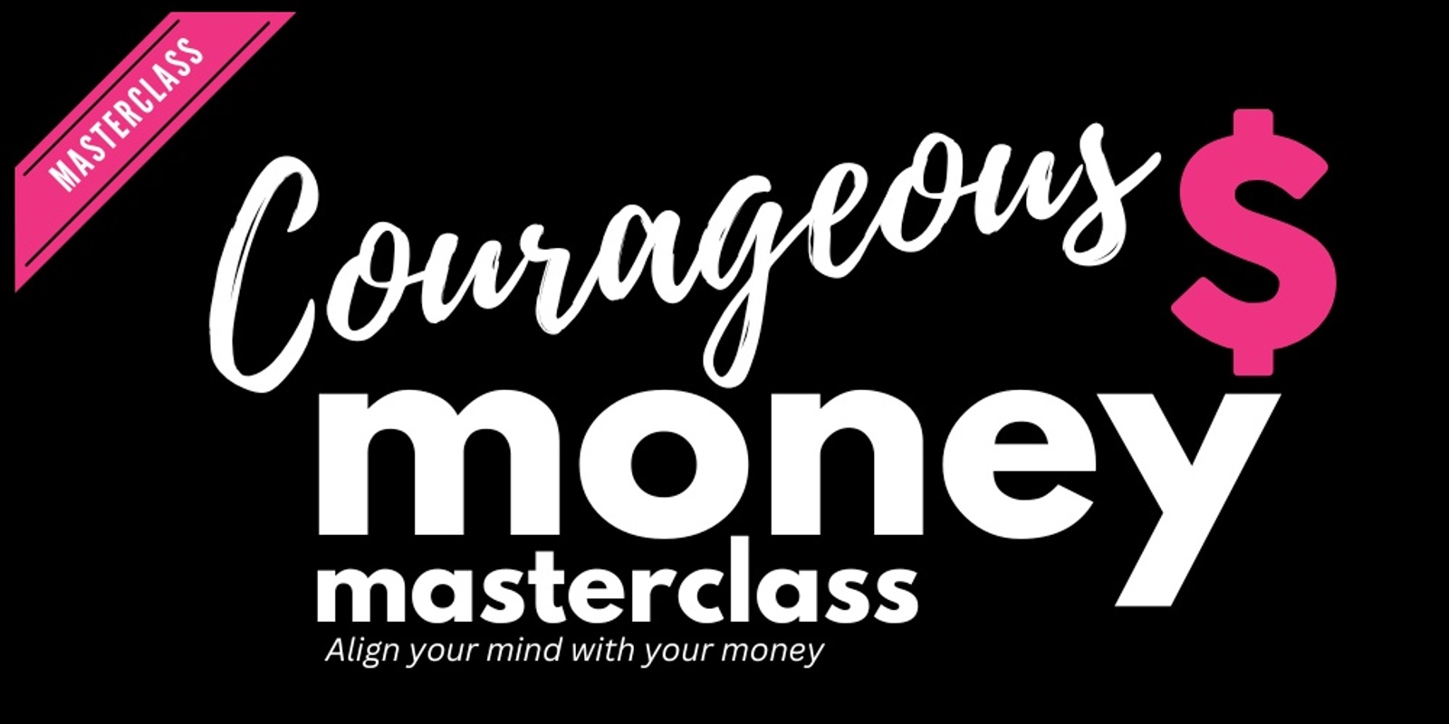 Banner image for Courageous Money Masterclass 