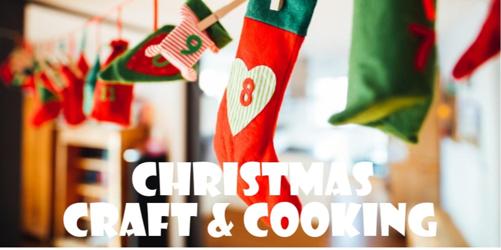 Banner image for Christmas Craft & Cooking