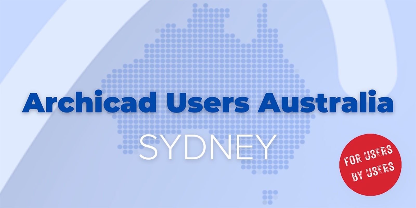 Banner image for Archicad Users Australia | Sydney | 24.05.02 Event