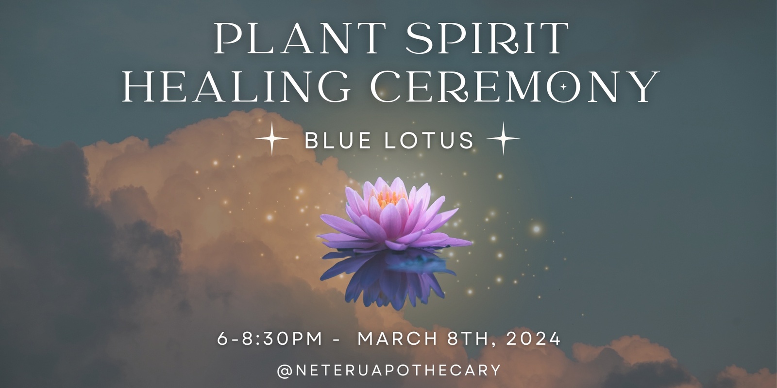 Banner image for Plant Spirit Healing Ceremony: Blue Lotus